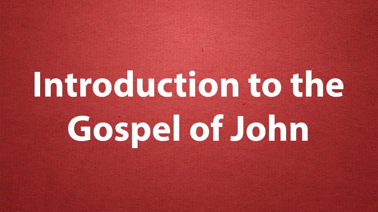 Introduction To The Gospel Of John Let s Talk Scripture