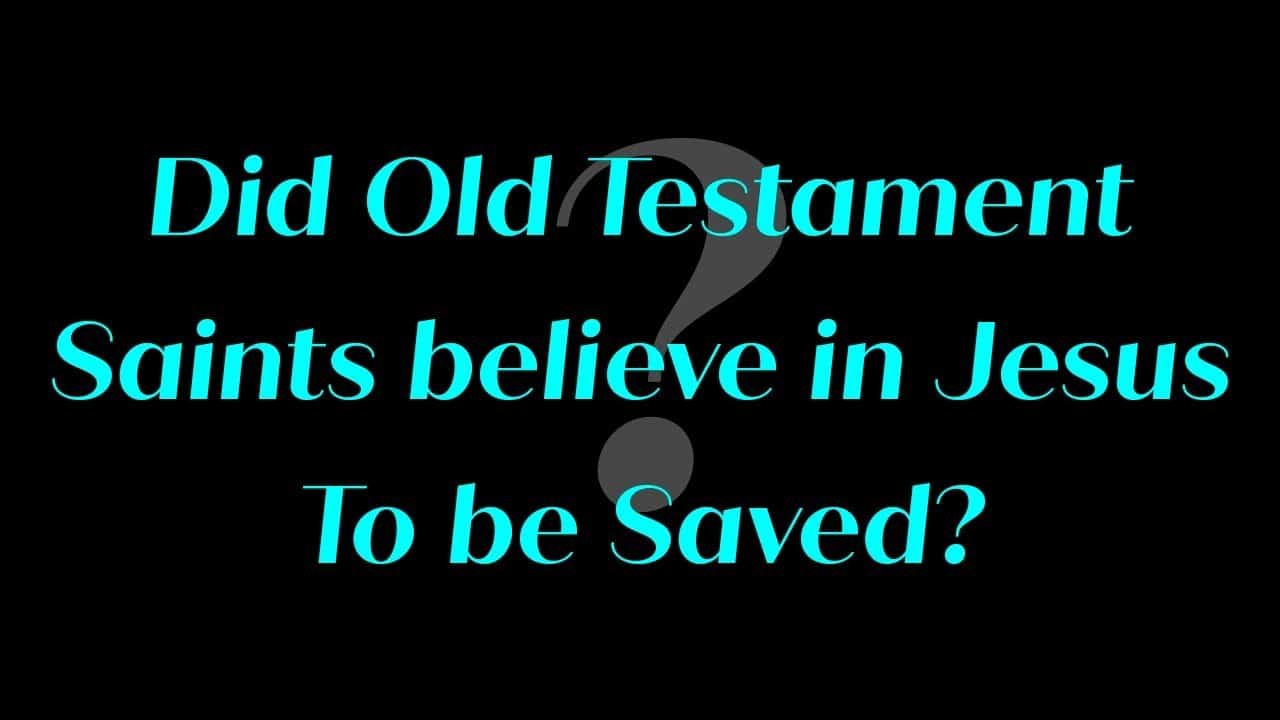 What did the Old Testament saints believe to be saved? | Genesis 15:1-6