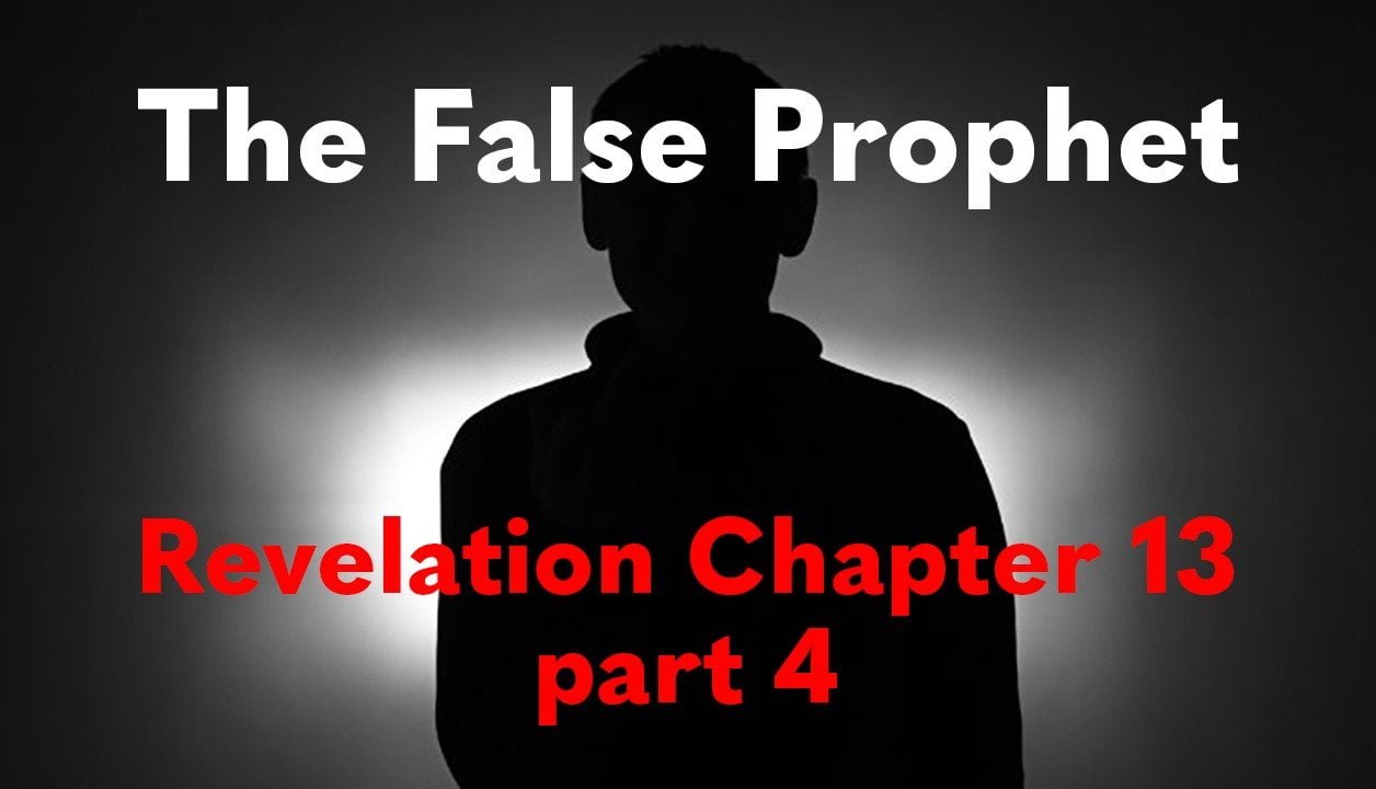 Revelation 13 Part 4 | The False Prophet