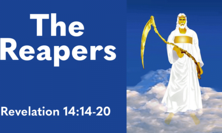 The Reapers | Revelation 14:14-20 | Study of Revelation