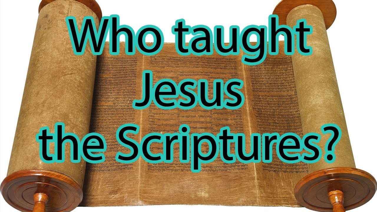 Who taught Jesus the Scriptures?