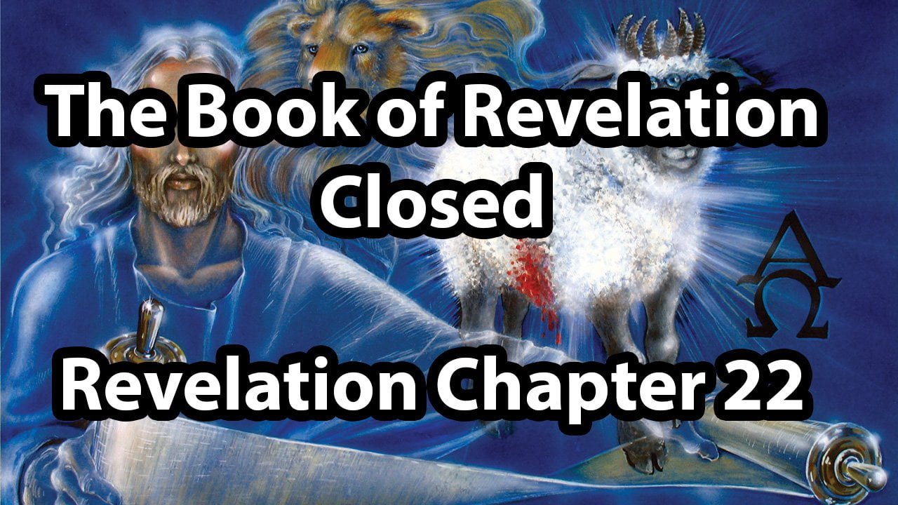 The Book of Revelation Closed – Revelation 22