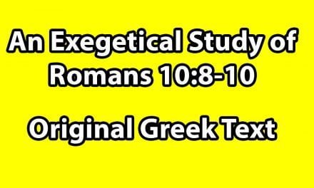 An Exegetical Study of Romans 10:8-10 – Original Greek Text