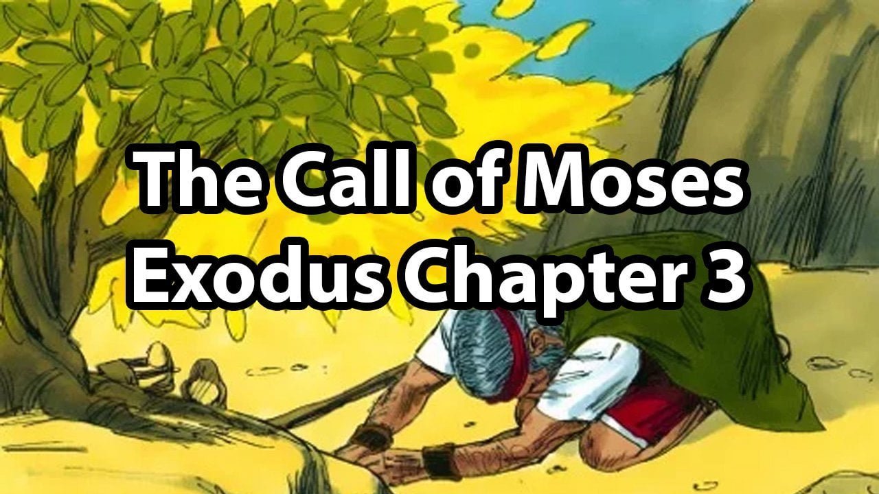 The Call of Moses – Exodus Chapter 3