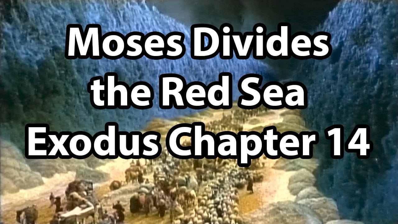 Moses Divides the Red Sea – Exodus Chapter 14