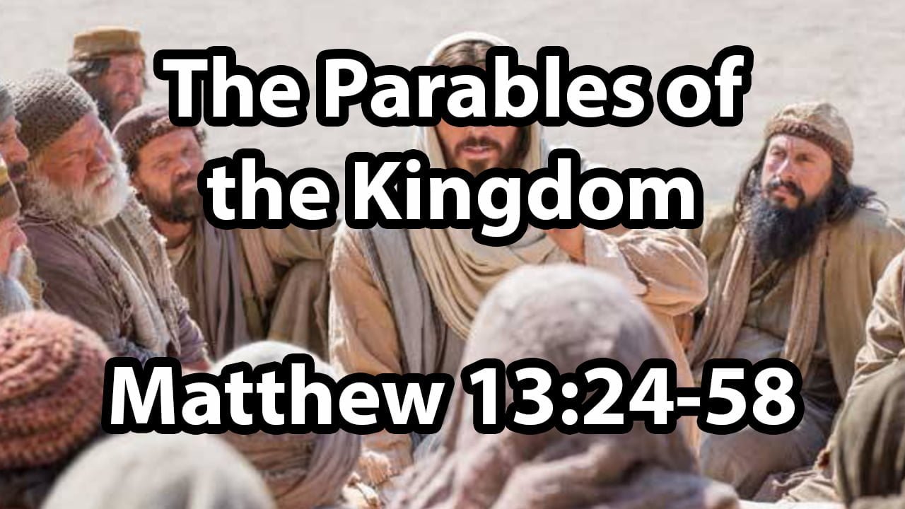 The Parables of the Kingdom – Matthew Chapter 13 part 2