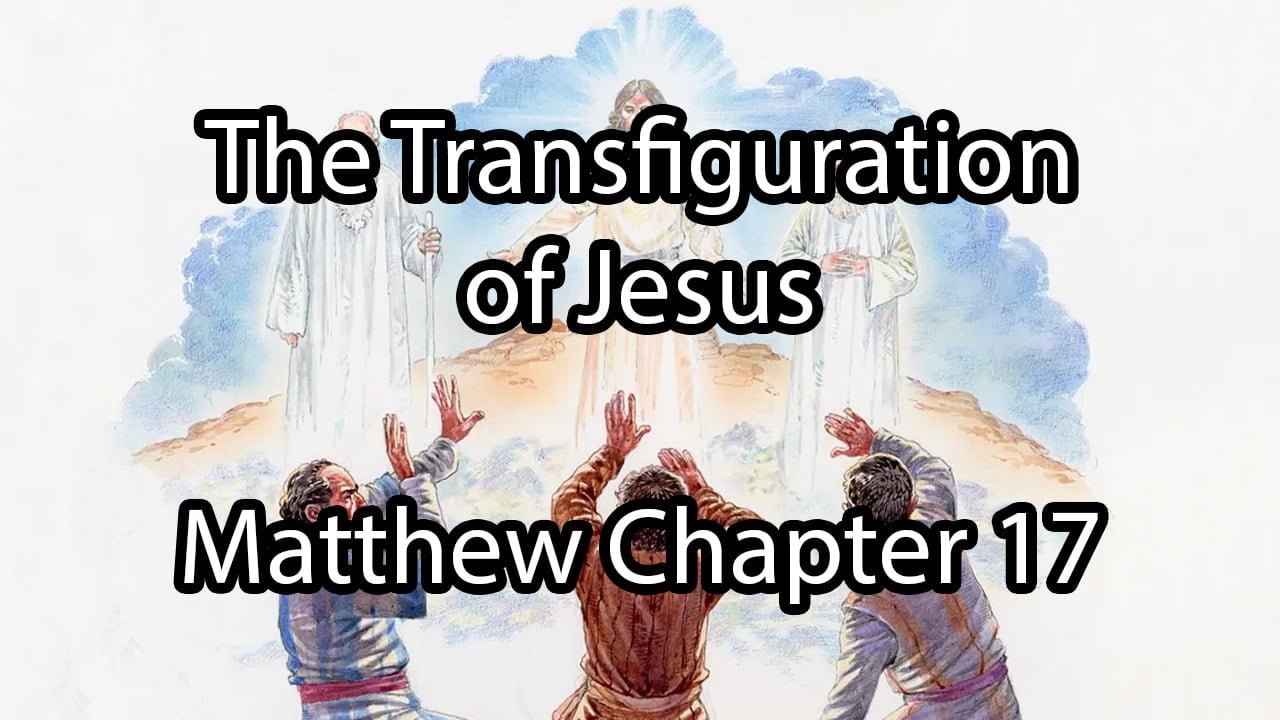 The Transfiguration of Jesus – Matthew Chapter 17