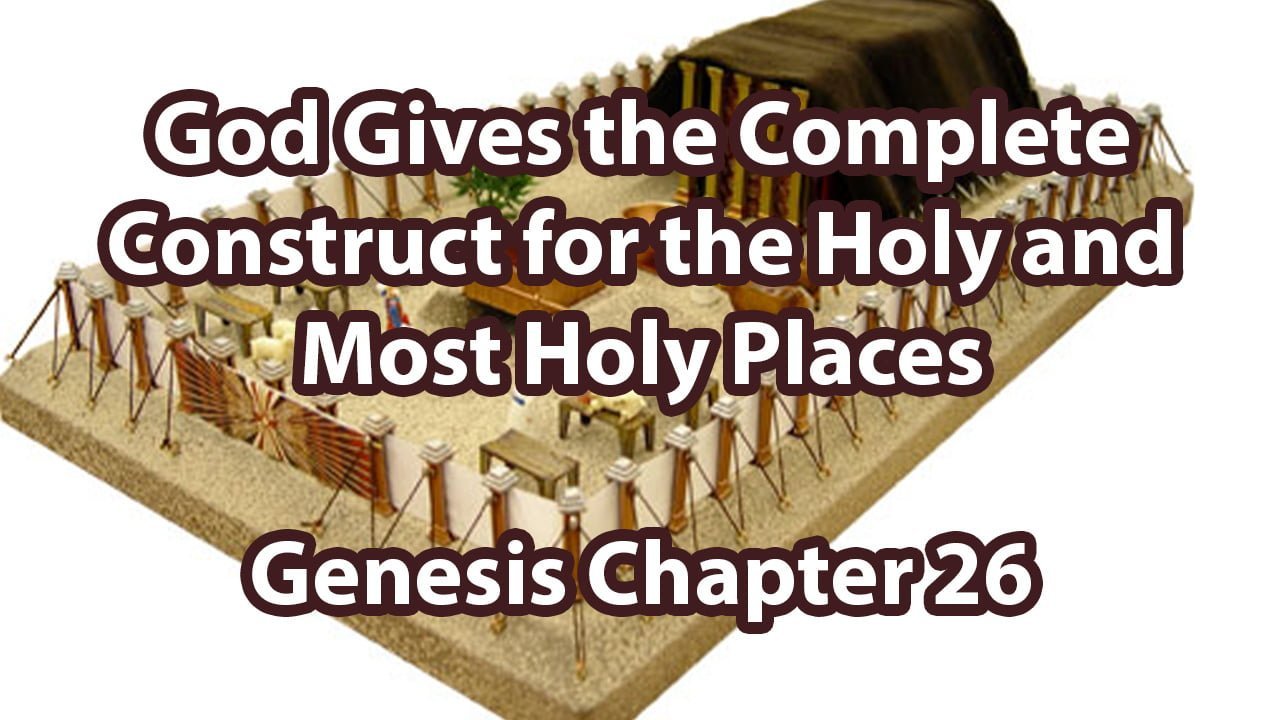 God Gives the Complete Construction for the Holy and Most Holy Places – Exodus Chapter 26