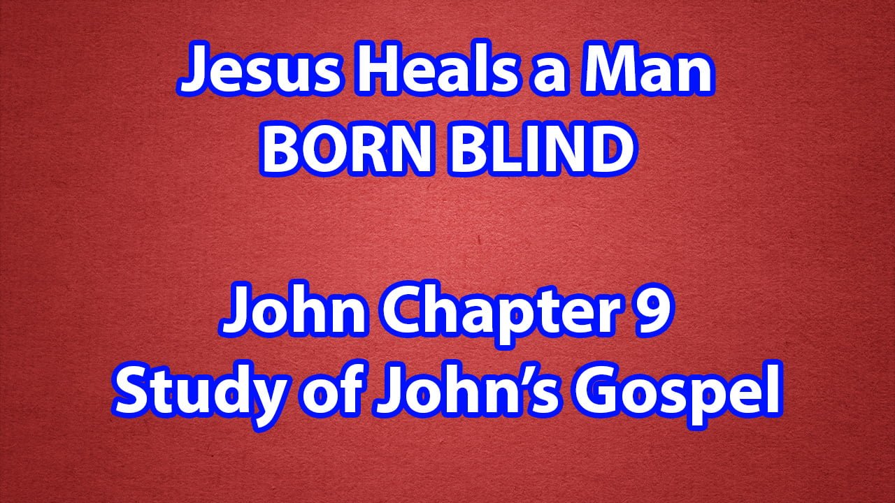 Jesus Heals a Man BORN BLIND – John Chapter 9 | Let's Talk Scripture