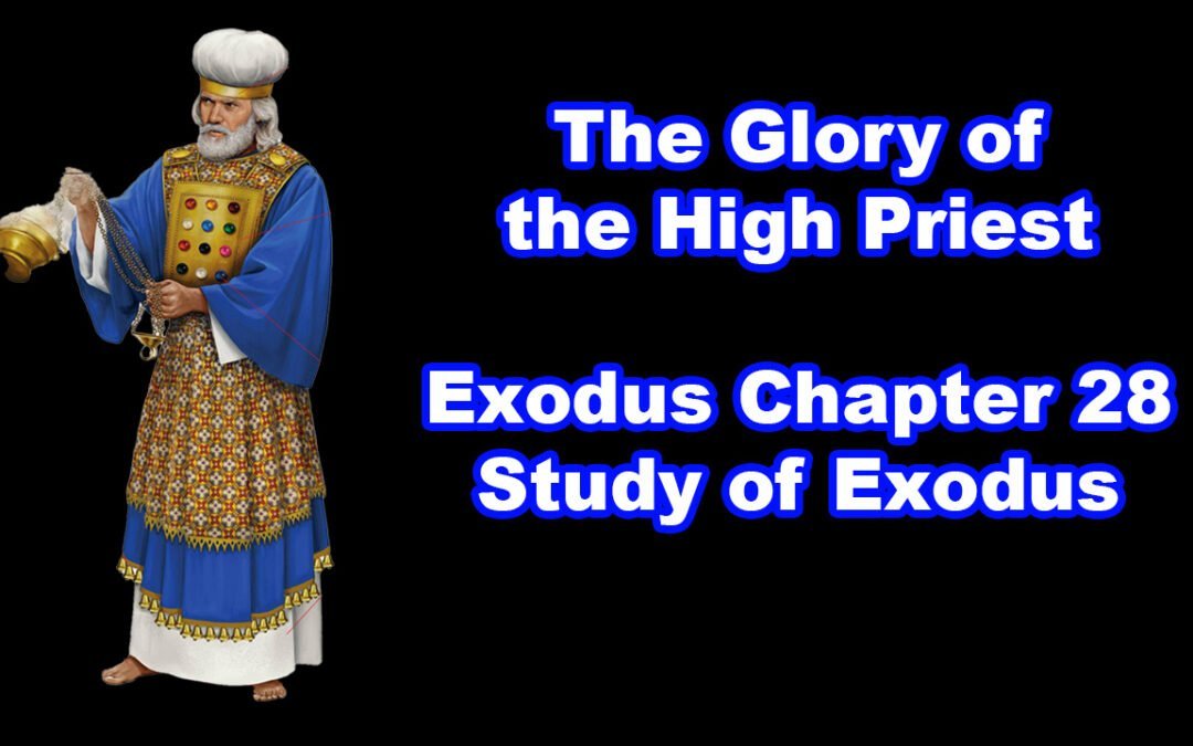 The Glory of the High Priest (Exodus Chapter 28)