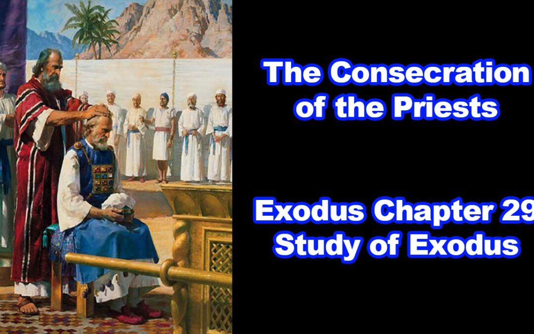 The Consecration of the Priests (Exodus Chapter 29)