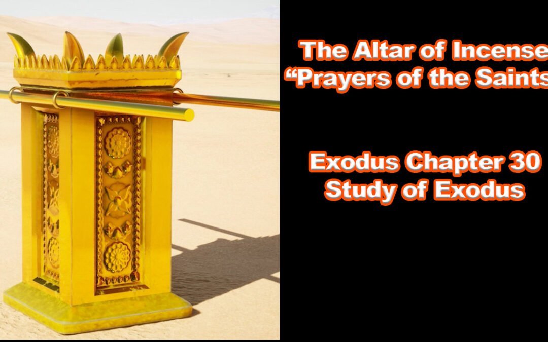 The Altar of Incense (Exodus Chapter 30)