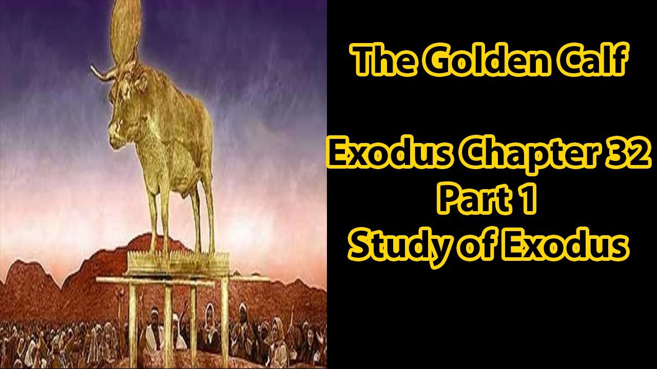 The Golden Calf (Exodus 32:1-18)