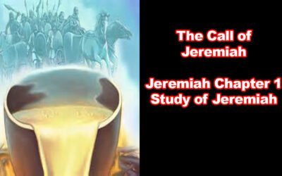 The Call of Jeremiah (Jeremiah Chapter 1)