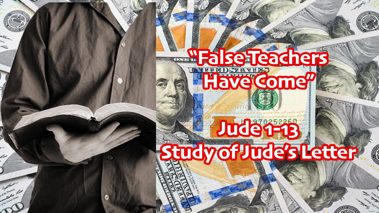 False Teachers Have Come (Jude 1-13)