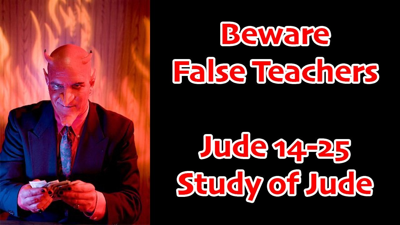 Beware False Teachers (Jude 14-25)