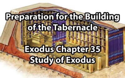 Preparation for the Building of the Tabernacle (Exodus Chapter 35)