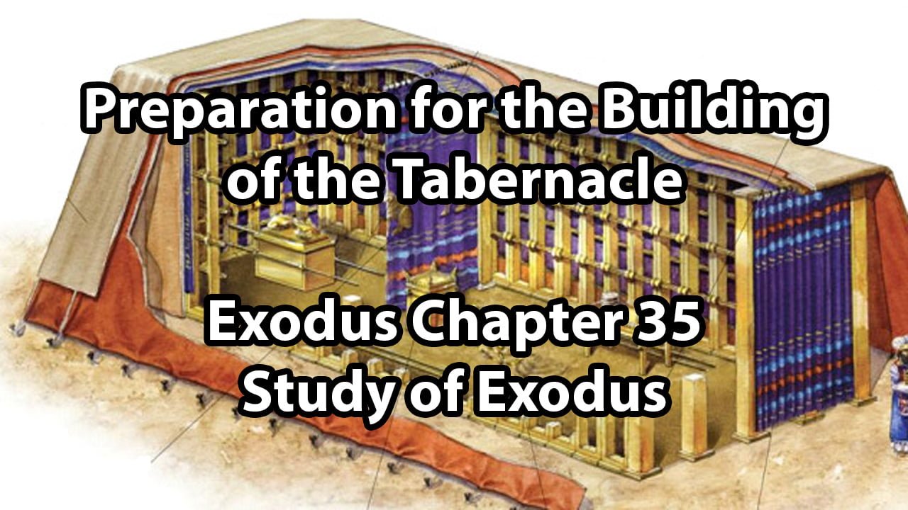 Preparation for the Building of the Tabernacle (Exodus Chapter 35)