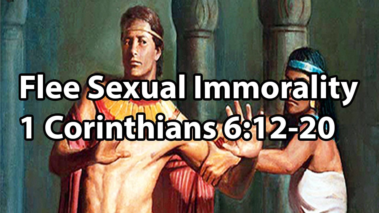 Flee Sexual Immorality (1 Corinthians 6:12-20)