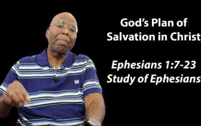 God’s Plan of Salvation in Christ (Ephesians 1:7-23)