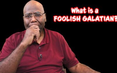 What is a FOOLISH GALATIAN?