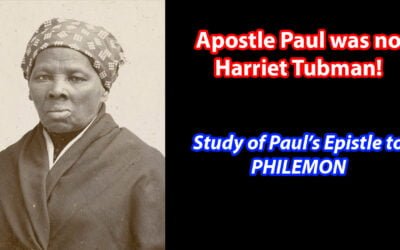 Apostle Paul was NO Harriet Tubman (Study of Philemon)