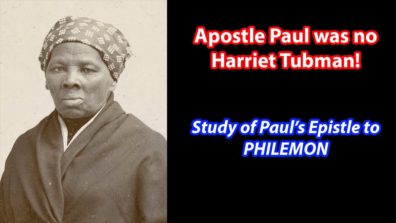 Apostle Paul was NO Harriet Tubman (Study of Philemon)