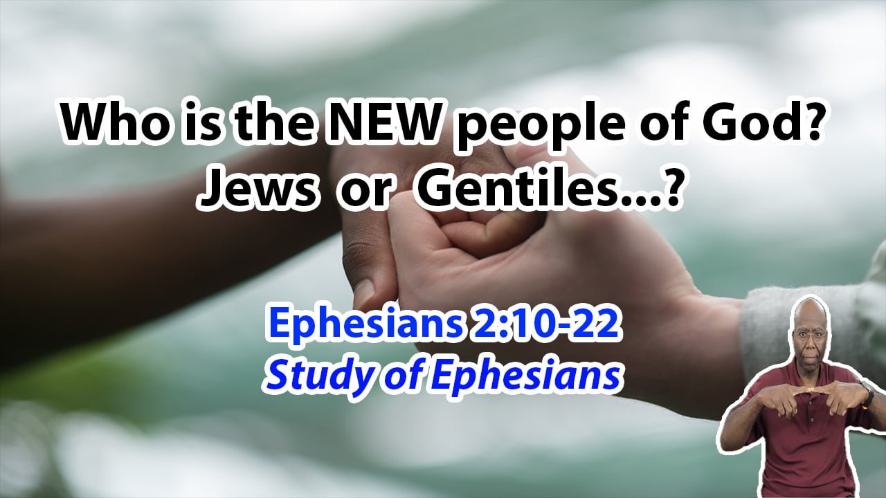 Who is the NEW people of God? (Ephesians 2:10-22)