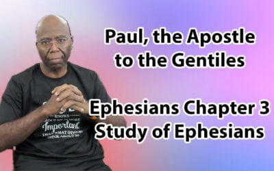 Paul, the Apostle to the Gentiles (Ephesians Chapter 3)