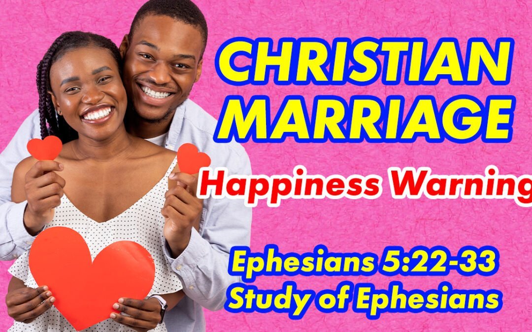 Christian Marriage (Ephesians 5:22-32)