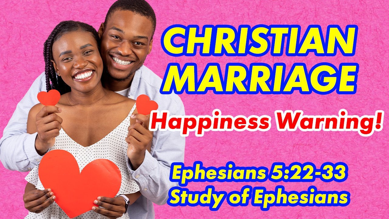 Christian Marriage (Ephesians 5:22-32)