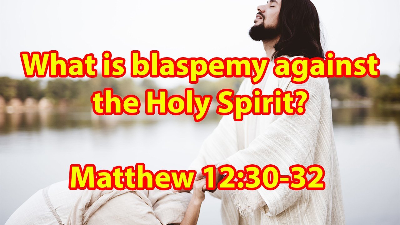 What is blasphemy against the Holy Spirit?