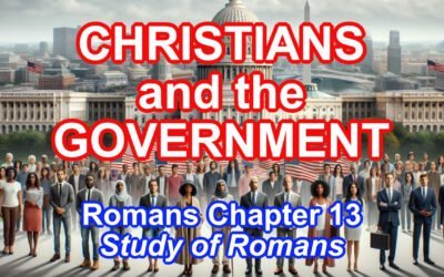 Christians and the Government (Romans 13)