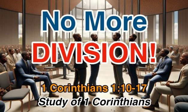 No More DIVISION! (1 Corinthians 1:10-17)