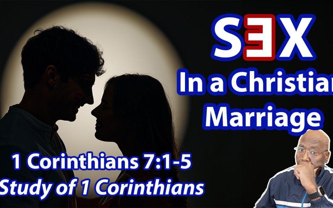 SⒺX in the Christian Marriage (1 Corinthians 7:1-5)