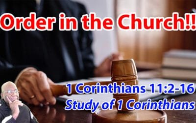 Order in the Church!! (1 Corinthians 11:1-16)