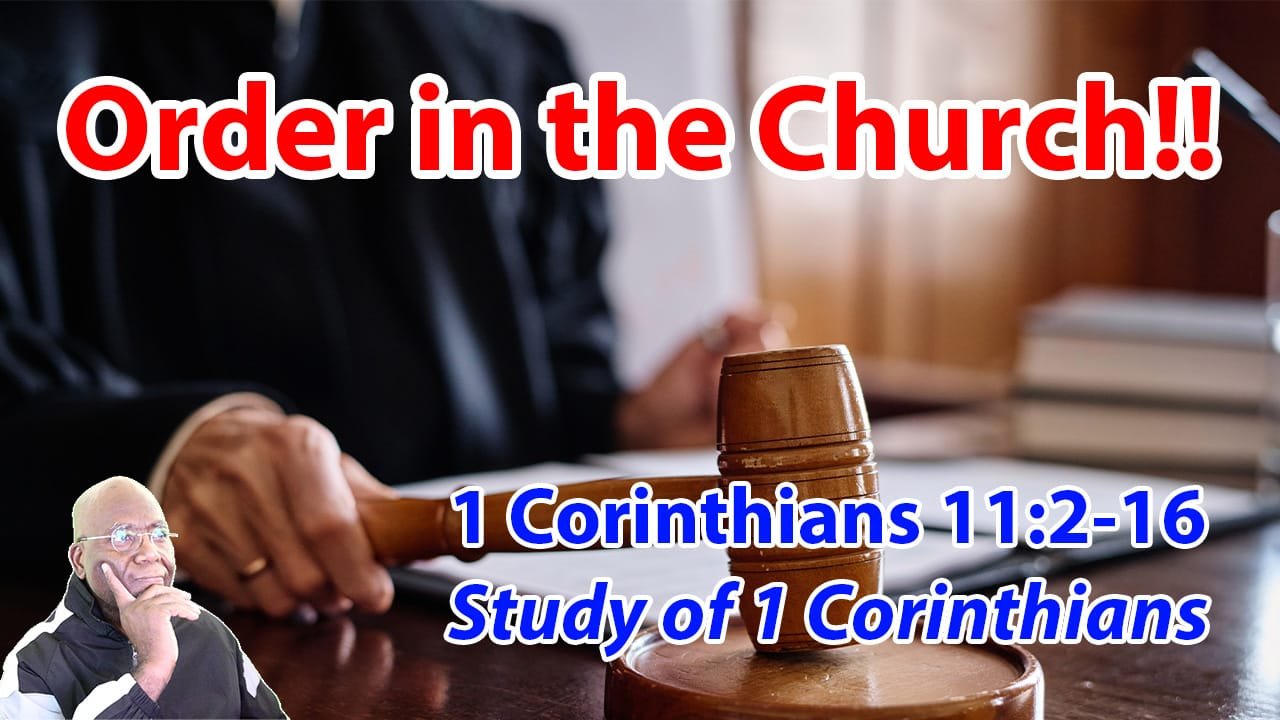 Order in the Church!! (1 Corinthians 11:1-16)