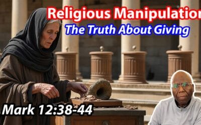 Religious Manipulation: The Truth About Giving (Mark 12:38-44)