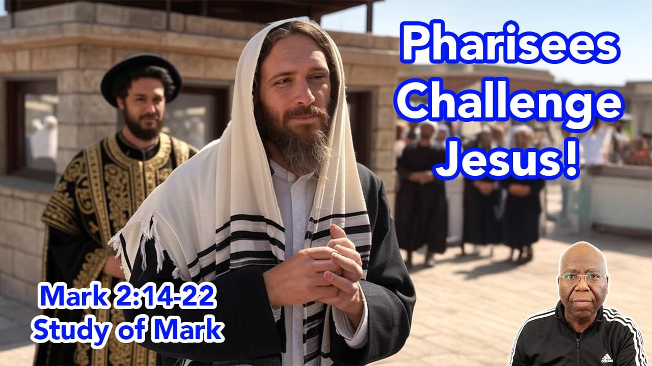 Pharisees Challenge Jesus (Mark 2:14-22)