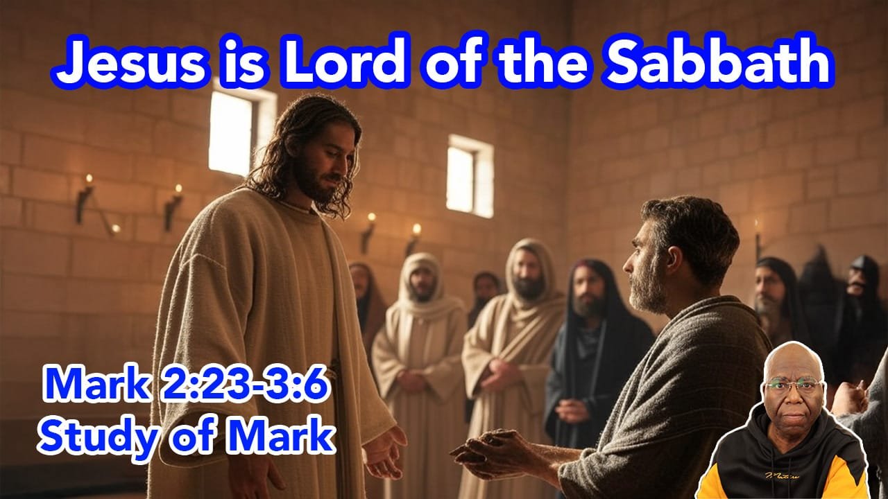 Jesus is Lord of the Sabbath (Mark 2:23-3:6)