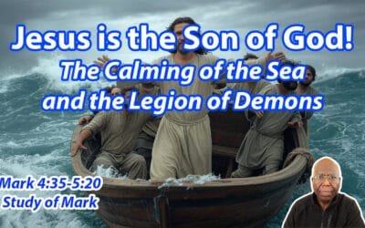 Jesus is the Son of God!  The Sea and the Demoniac (Mark 4:35-5:20)