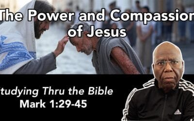 The Power and Compassion of Jesus (Mark 1:29-45)