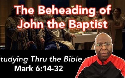 Preaching Truth: the Beheading of John the Baptist (Mark 6:14-32)