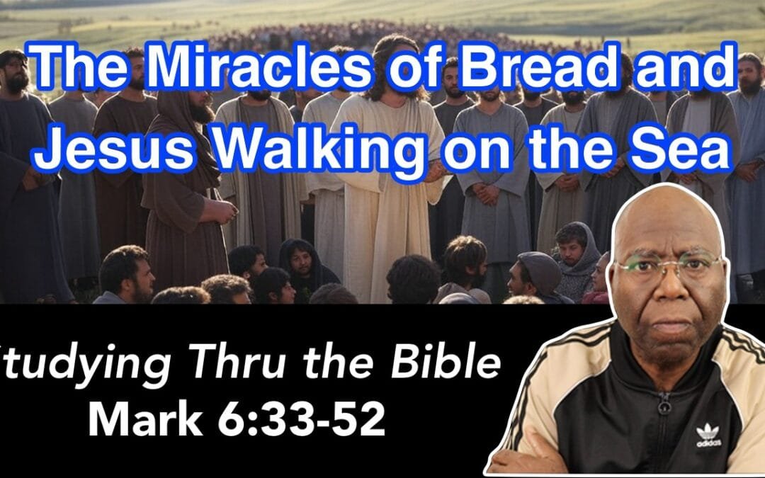 Continuing Training of the Disciples: Miracles of Bread and Walking on the Sea (Mark 6:33-52)