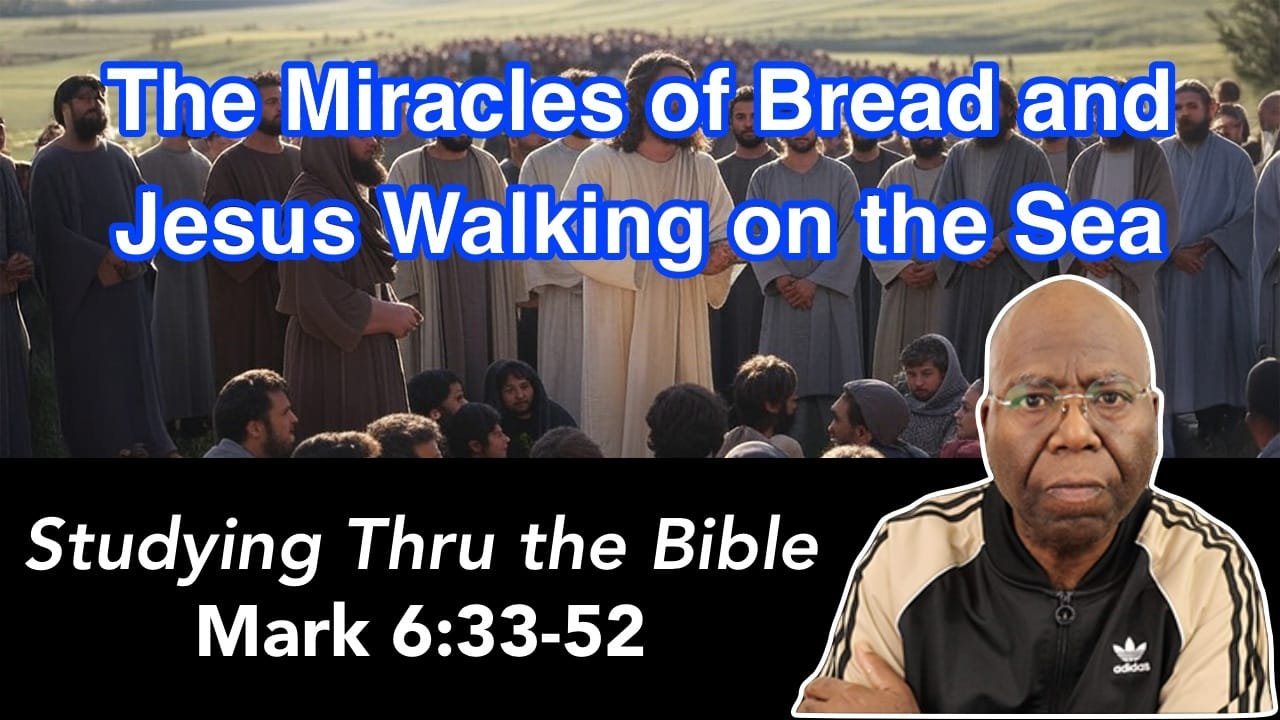 Continuing Training of the Disciples: Miracles of Bread and Walking on the Sea (Mark 6:33-52)