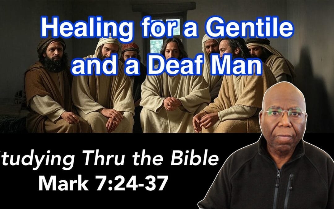 Training the Disciples: Healing for a Gentile Woman and a Deaf Man(Mark 7:24-37)