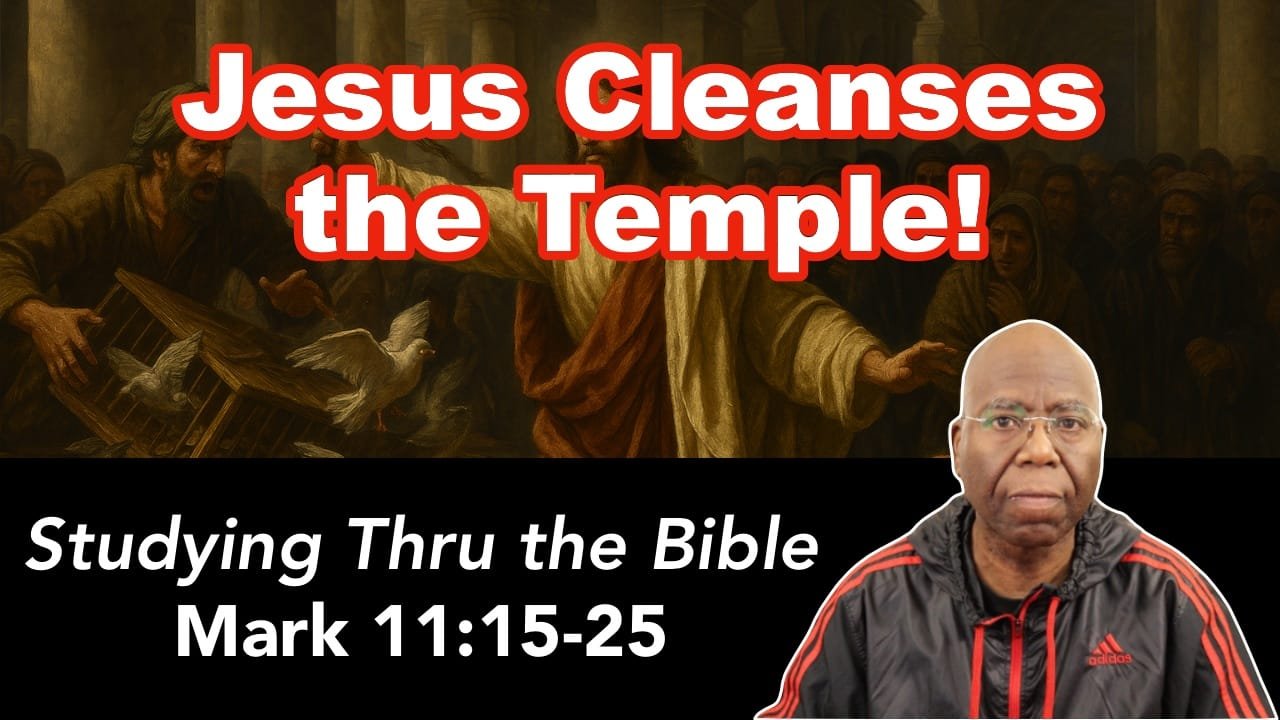 Jesus Cleanses the Temple (Mark 11:1-14)