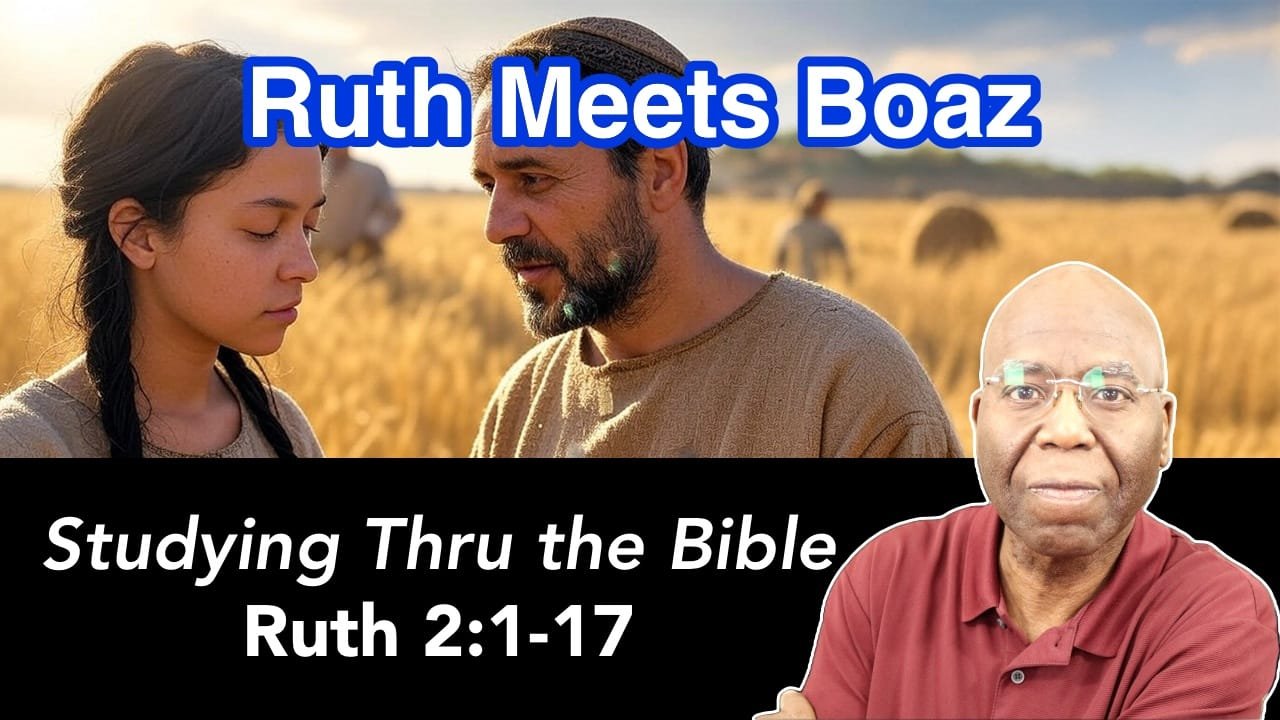 Reaping Blessings: Ruth Encounters Boaz (Ruth 2:1-17)