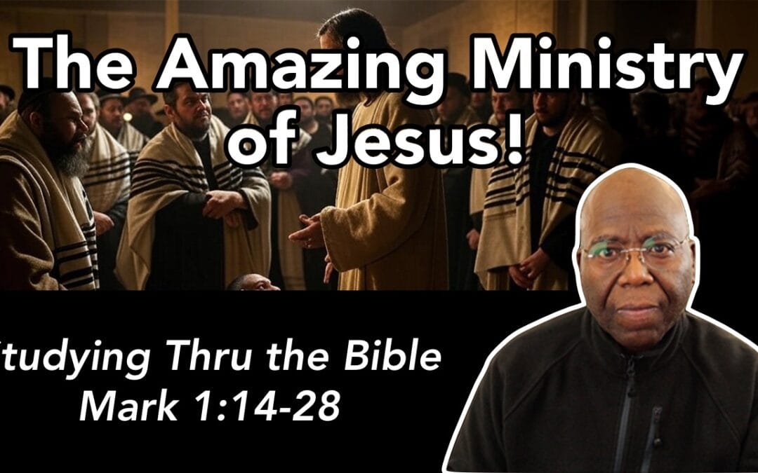 The Dynamic Ministry of Jesus (Mark 1:14-28)
