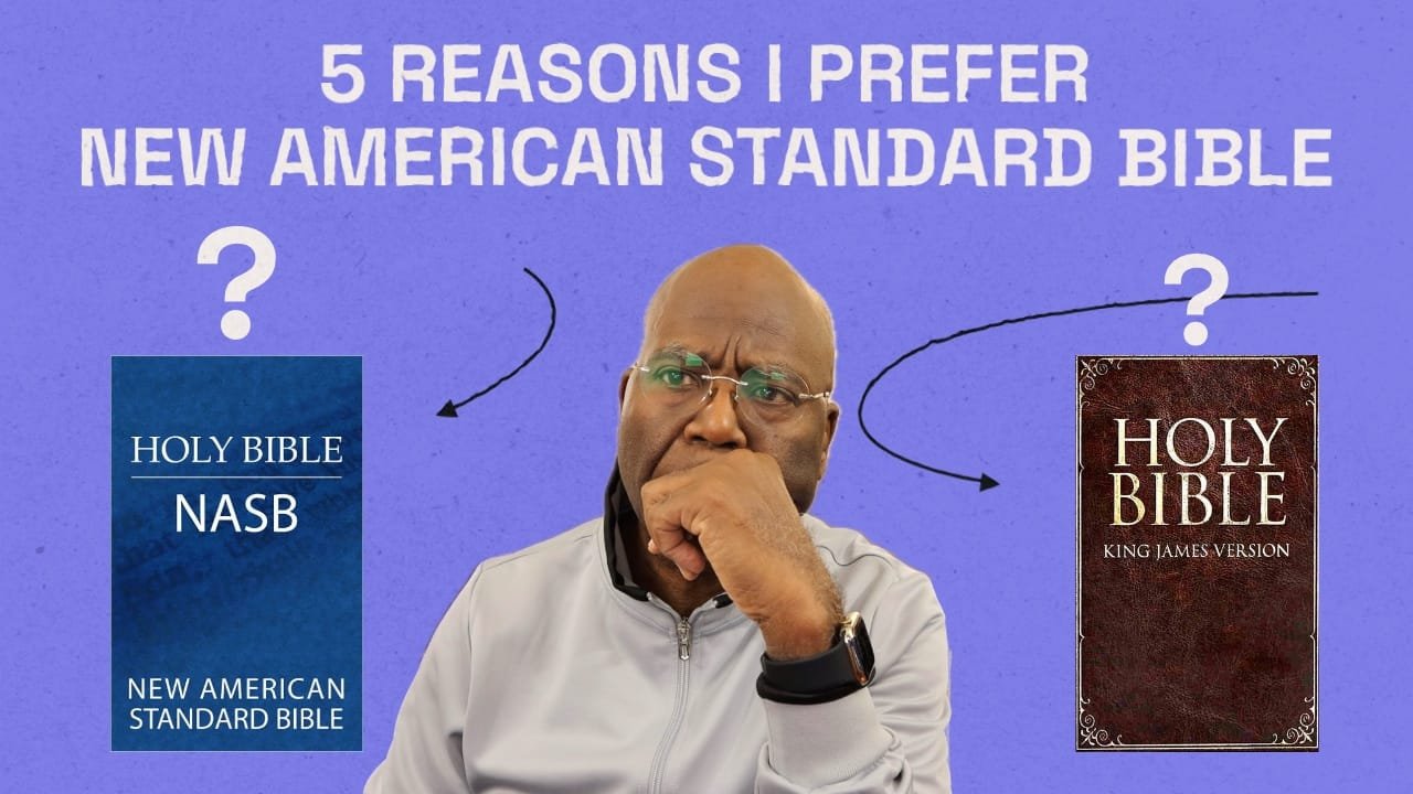 Why I prefer the New American Standard Bible